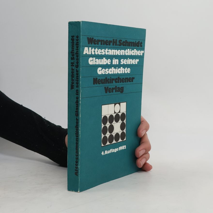 Werner H. Schmidt Alttestamentlicher Glaube in seiner Geschichte