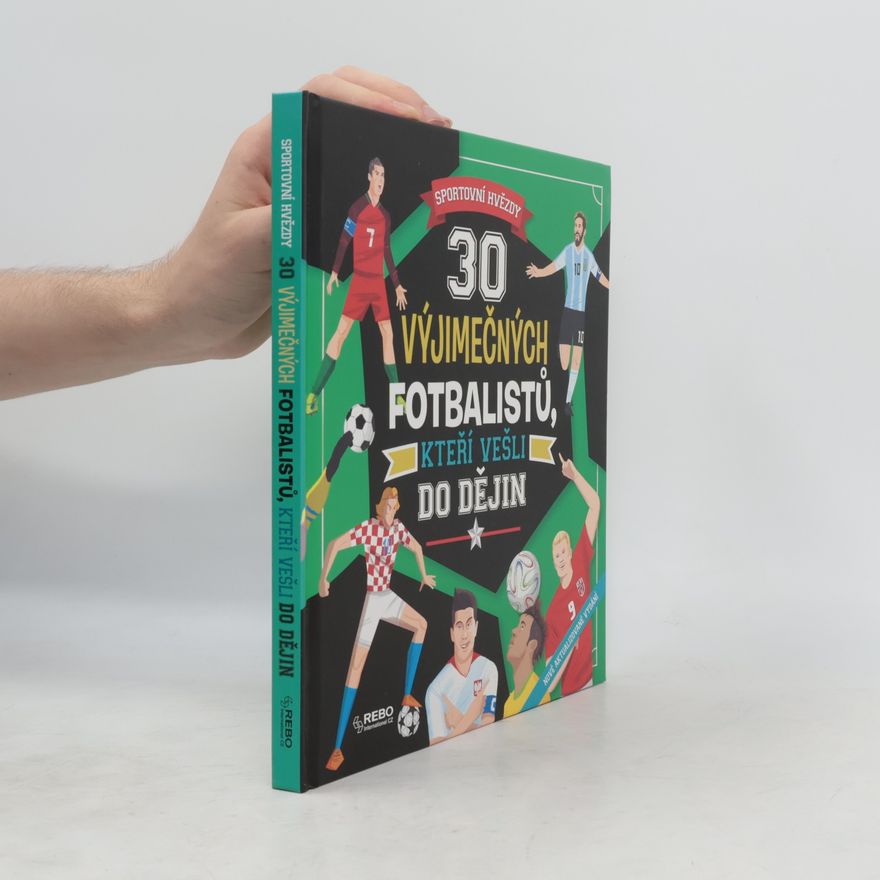 Autorenkollektiv 30 výjimečných fotbalistů, kteří vešli do dějin