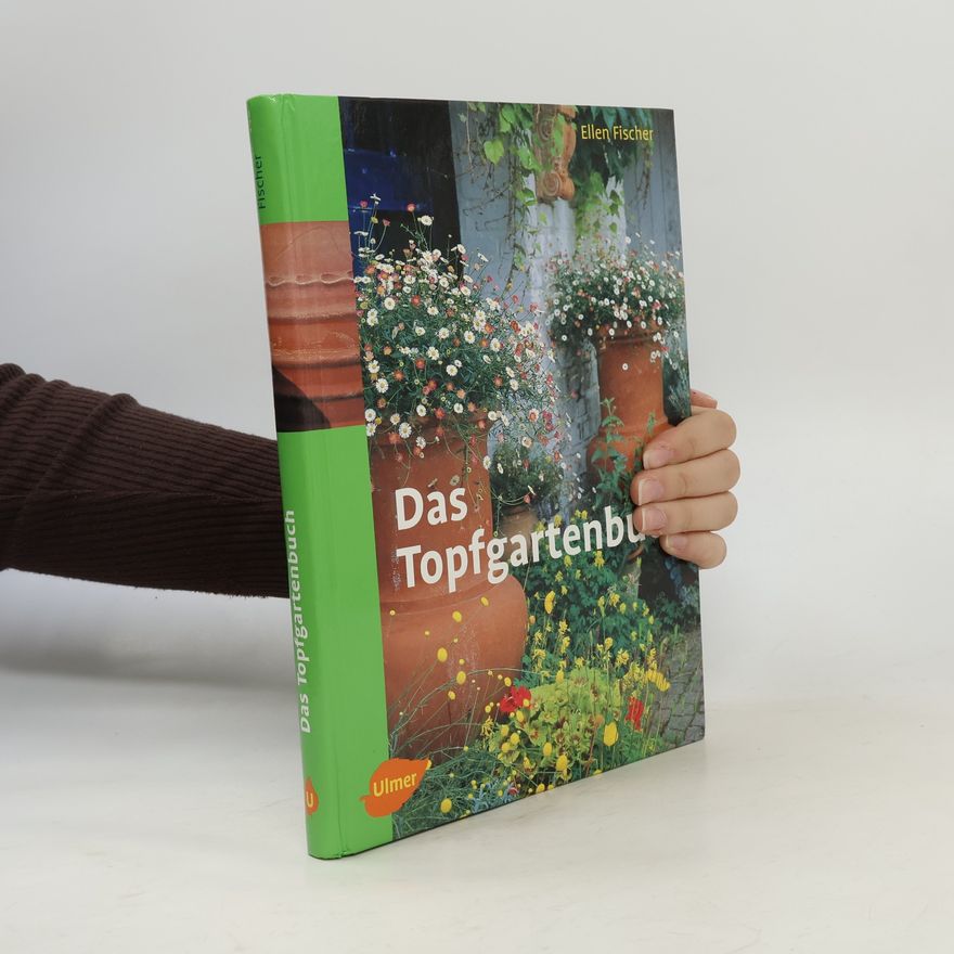 Ellen Fischer Das Topfgartenbuch