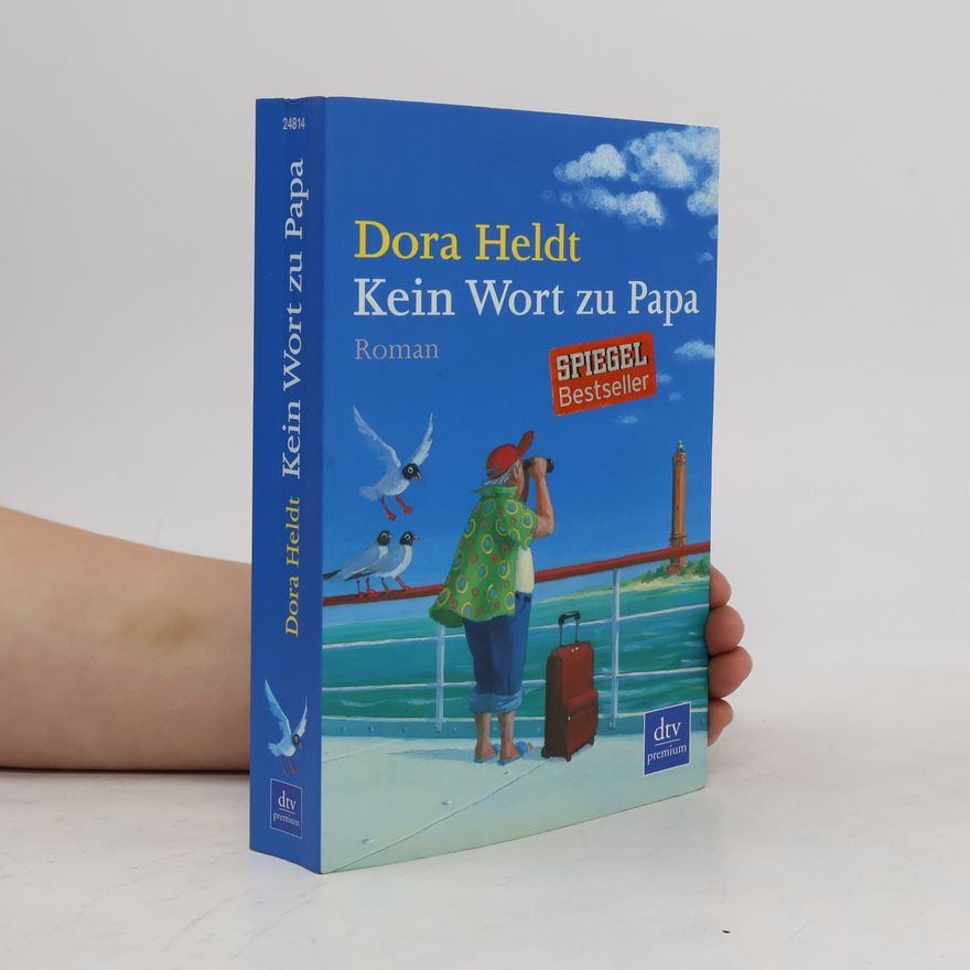 Dora Heldt Kein Wort zu Papa