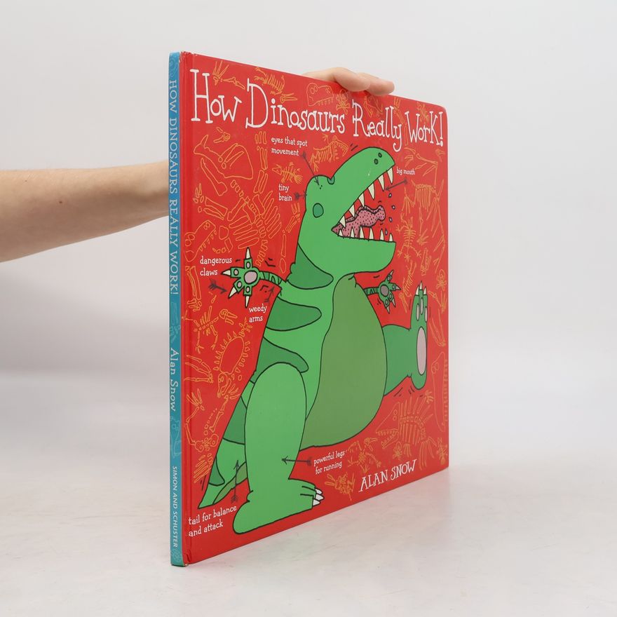 Alan Snow How Dinosaurs Really Work