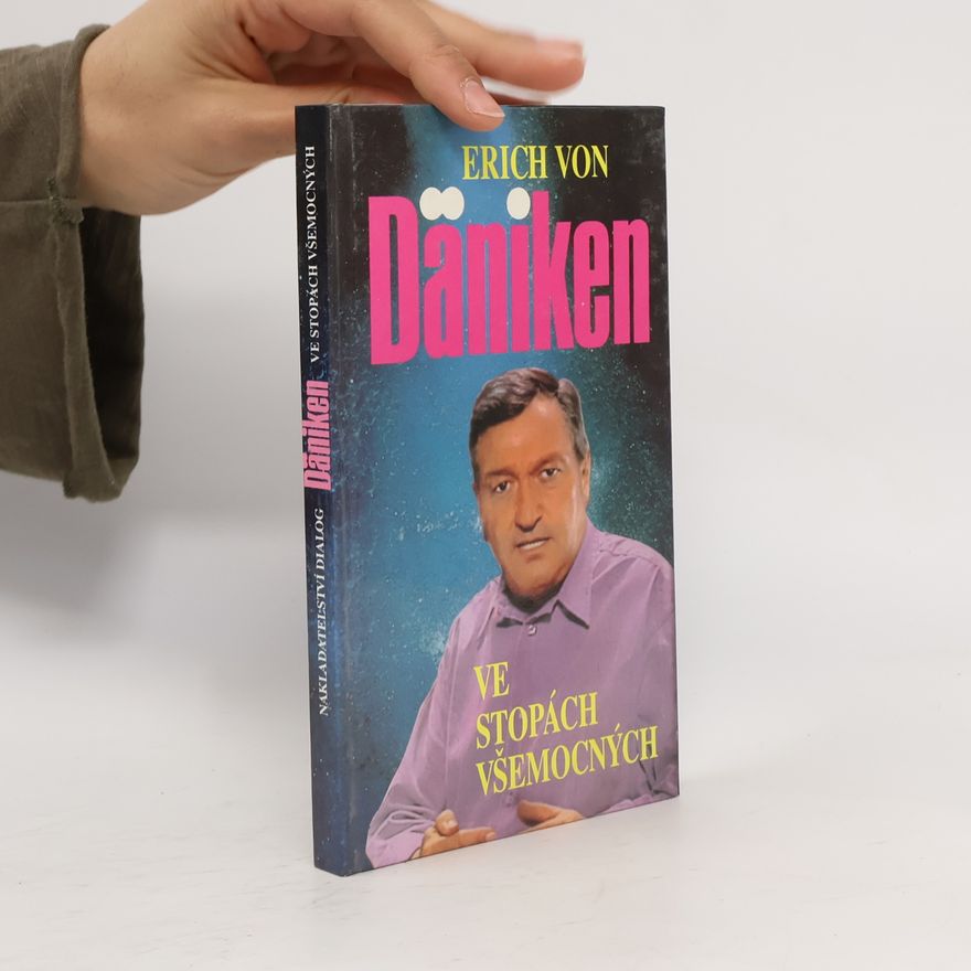 Erich von Däniken Ve stopách všemocných