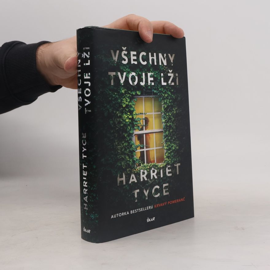Harriet Tyce Všechny tvoje lži