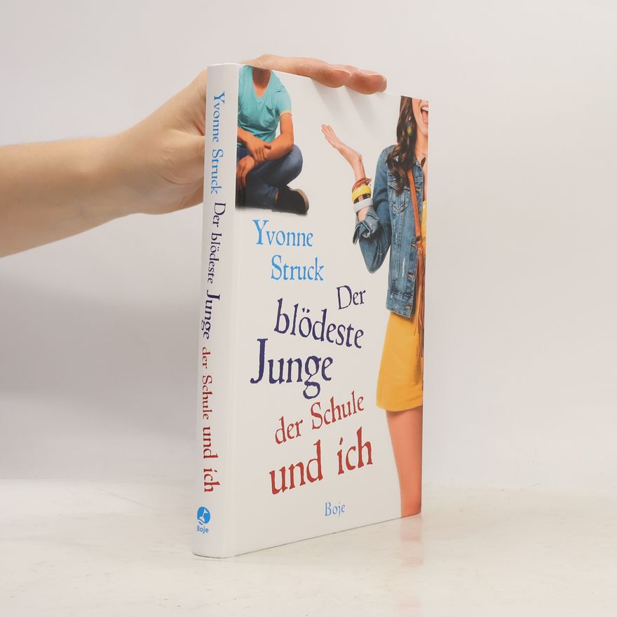 Yvonne Struck Der blödeste Junge der Schule und ich