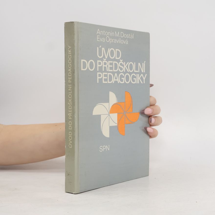 Antonín M. Dostál, Eva Opravilová Úvod do předškolní pedagogiky