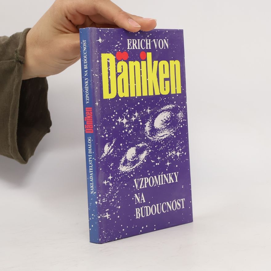 Erich von Däniken Vzpomínky na budoucnost