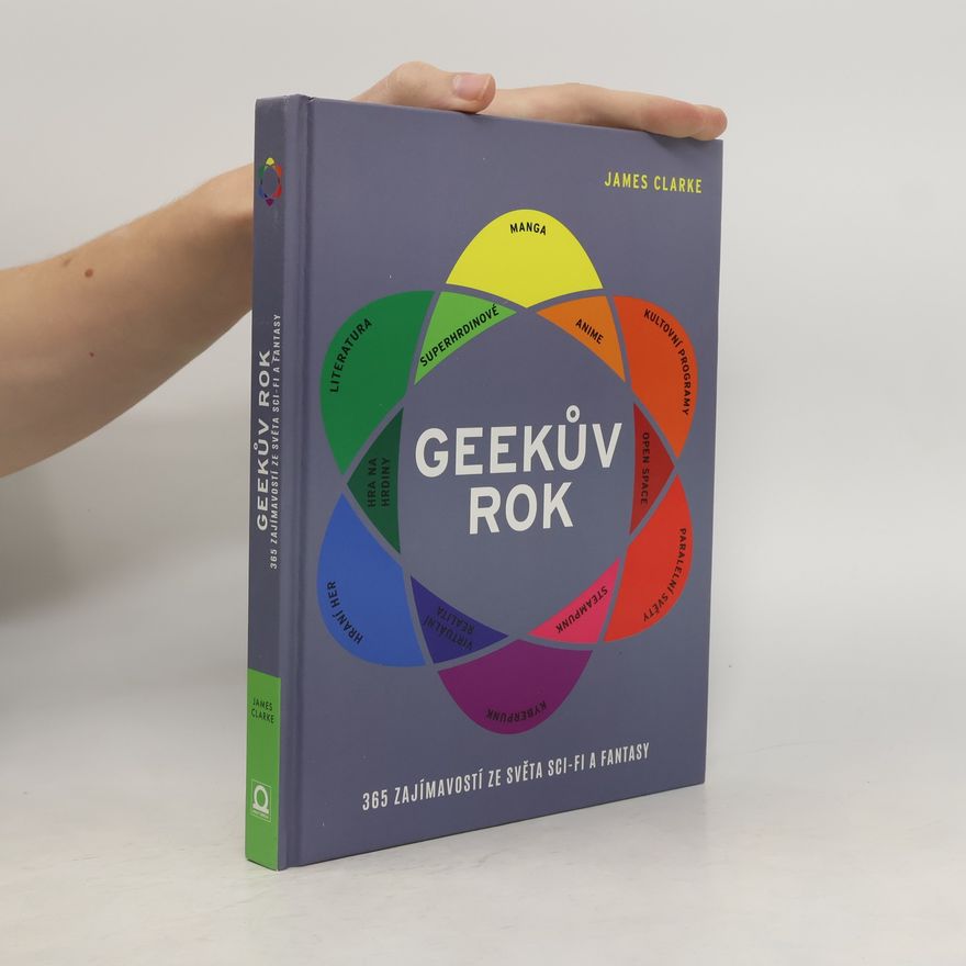James Clarke Geekův rok : 365 zajímavostí ze světa sci-fi a fantasy