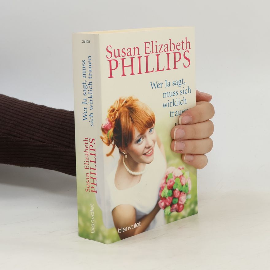Susan Elizabeth Phillips Wer Ja sagt, muss sich wirklich trauen