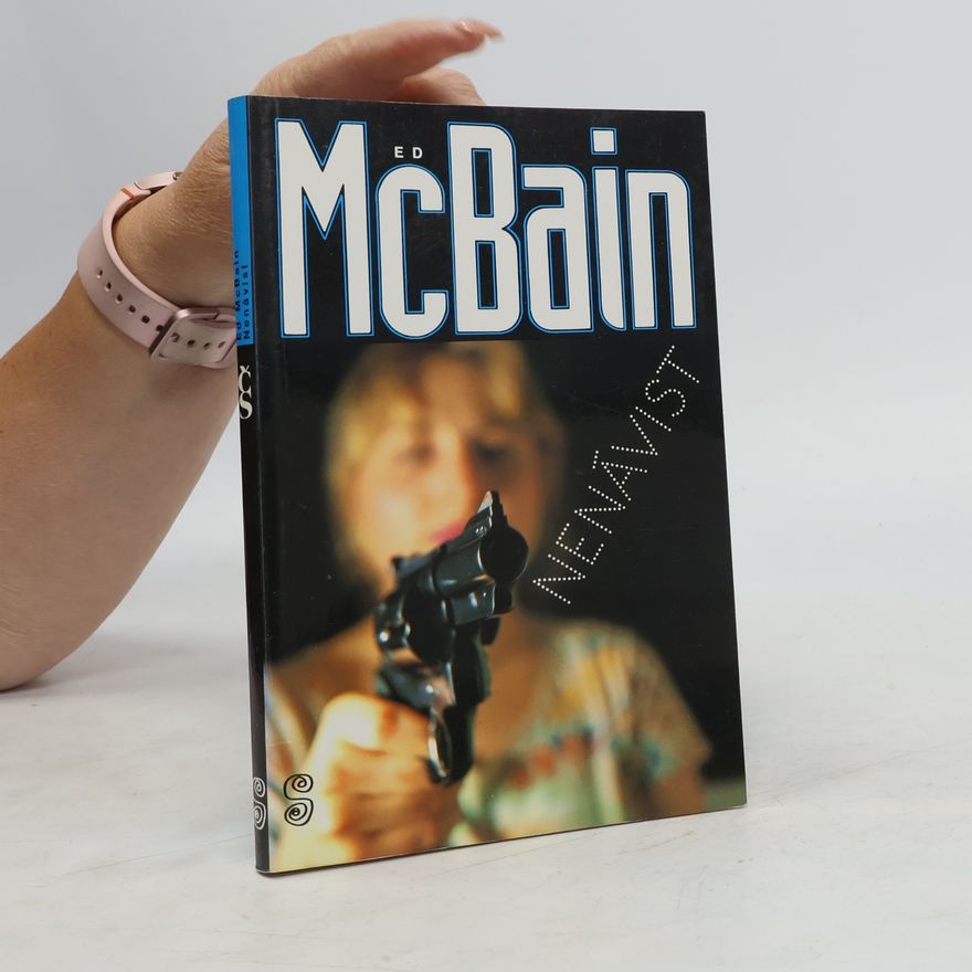 Ed McBain Nenávist : příběh z 87. policejního revíru