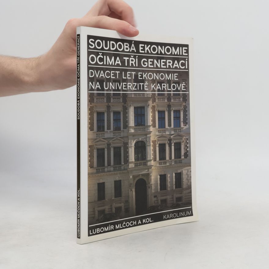 Lubomír Mlčoch Soudobá ekonomie očima tří generací