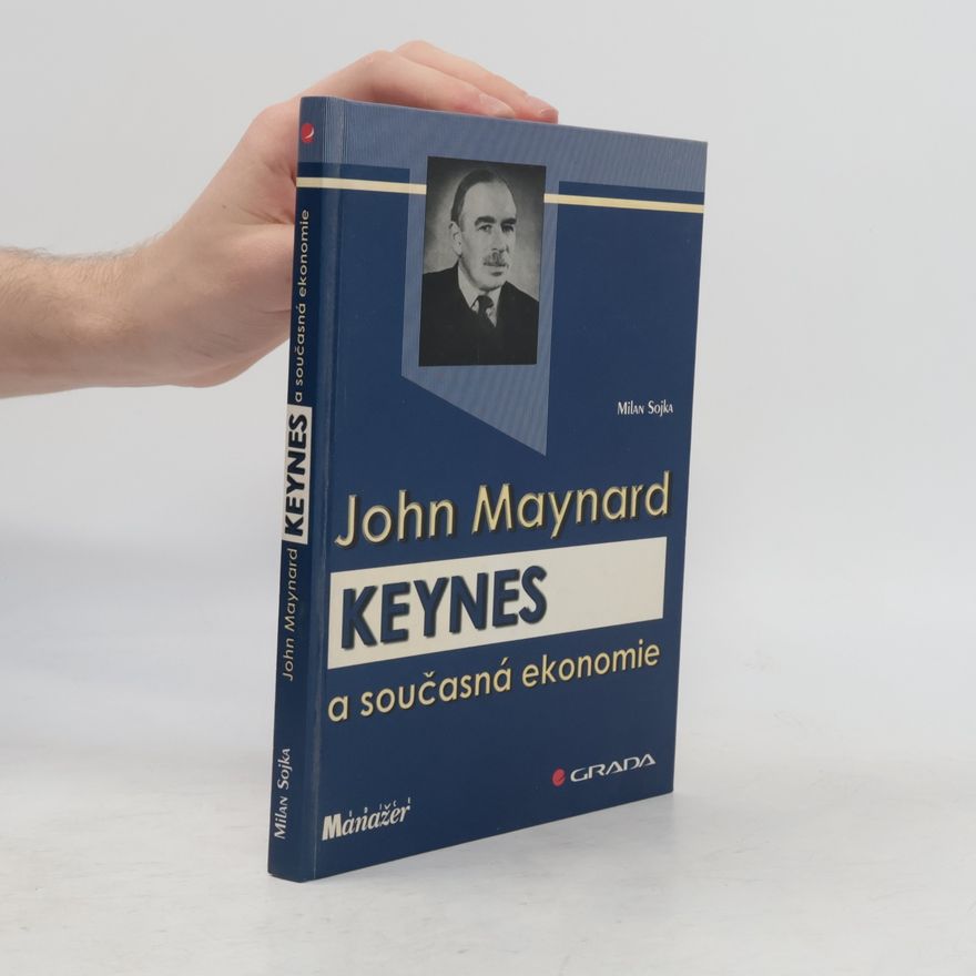 Milan Sojka John Maynard Keynes a současná ekonomie