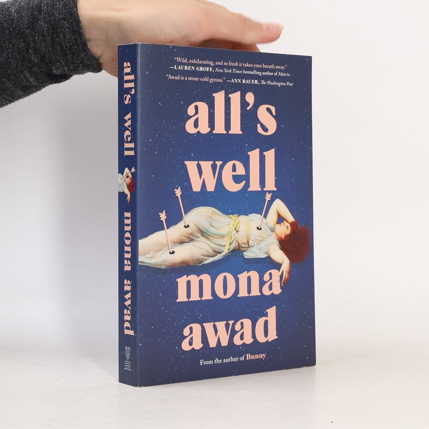Mona Awad All's Well
