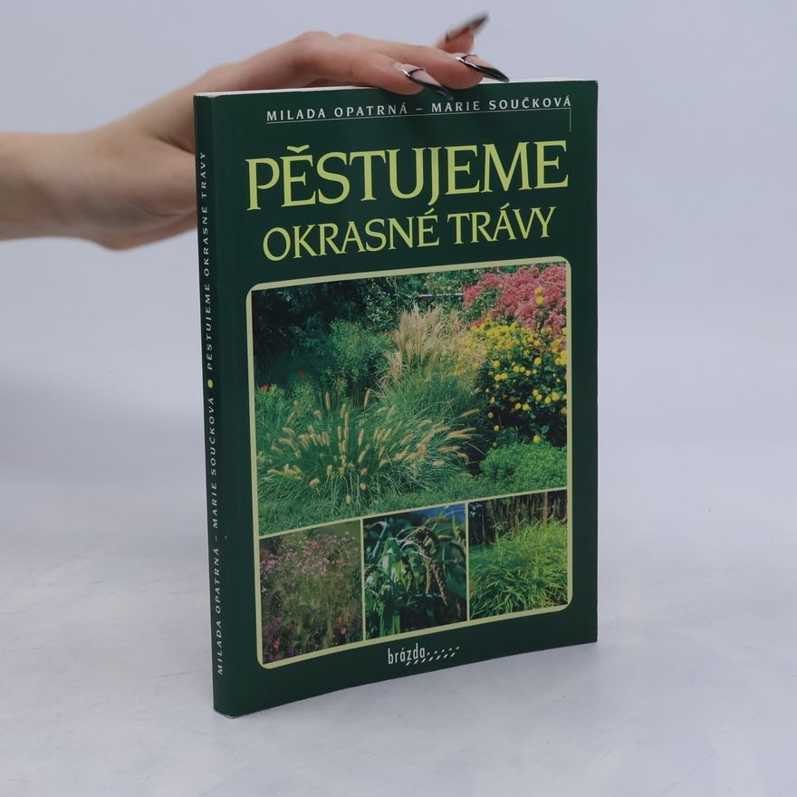 Marie Součková Pěstujeme okrasné trávy