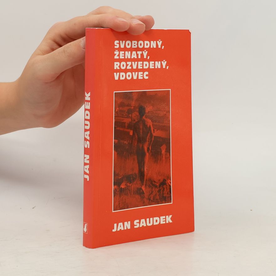 Jan Saudek Svobodný, ženatý, rozvedený, vdovec