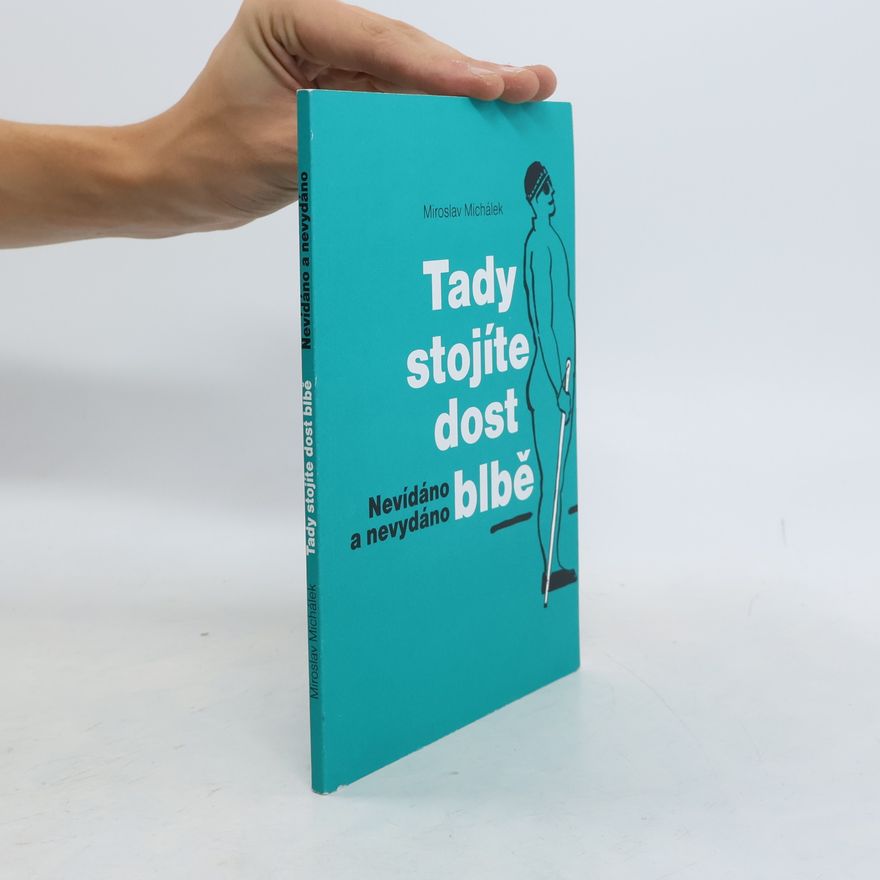 Miroslav Michálek Tady stojíte dost blbě