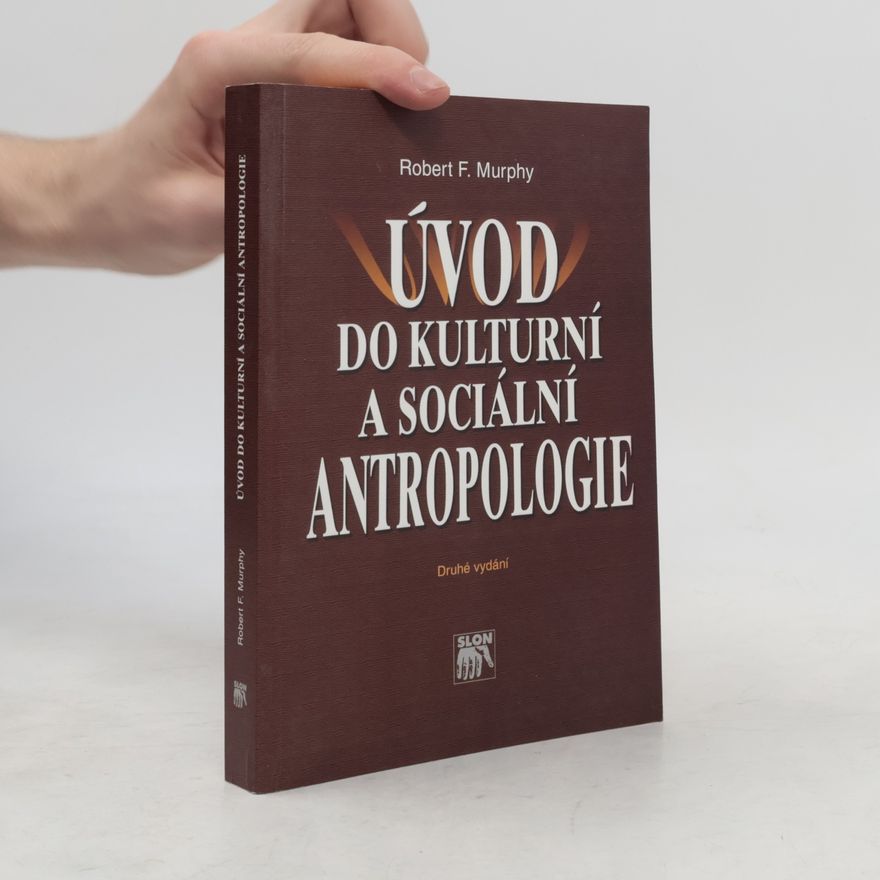 Robert Francis Murphy Úvod do kulturní a sociální antropologie