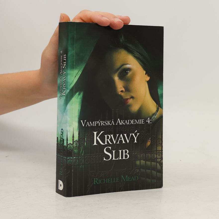 Richelle Mead Vampýrská akademie 4: Krvavý slib