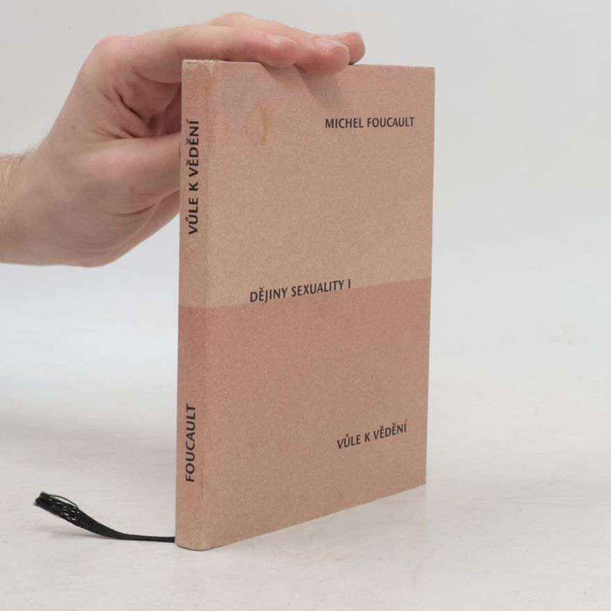 Michel Foucault Dějiny sexuality I. Vůle k vědění