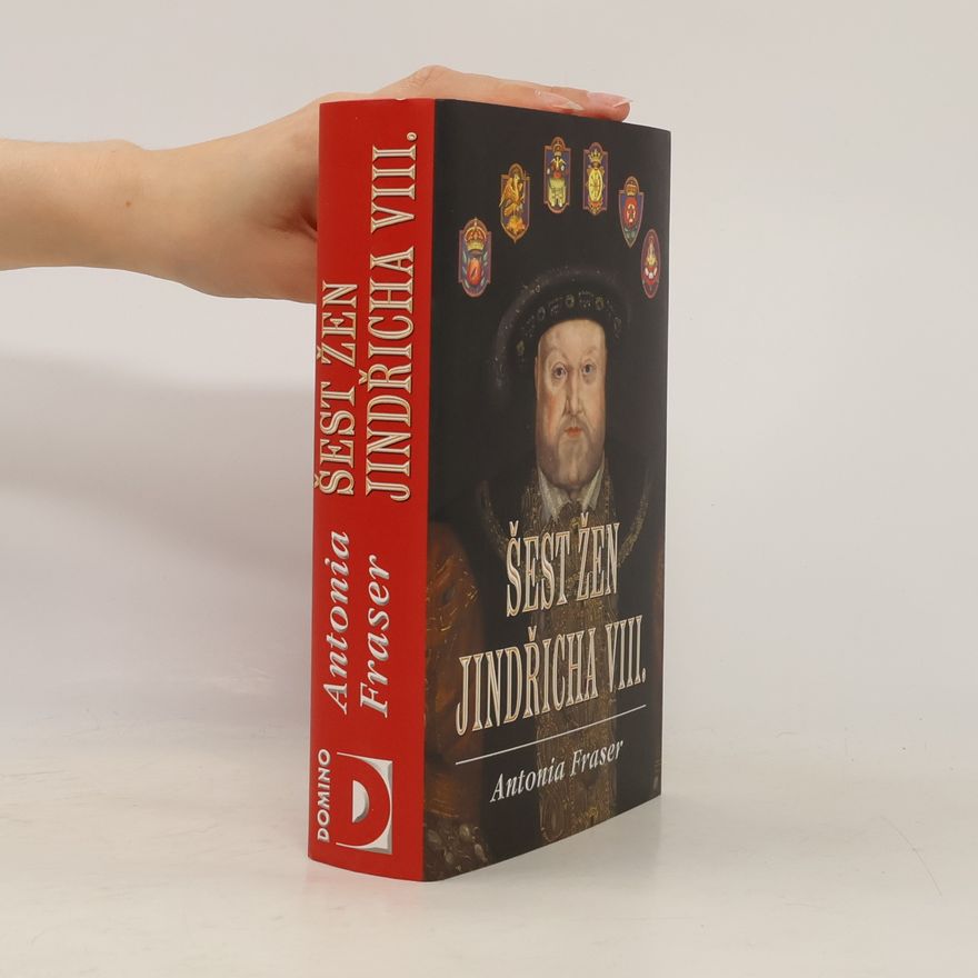 Antonia Fraser Šest žen Jindřicha VIII.