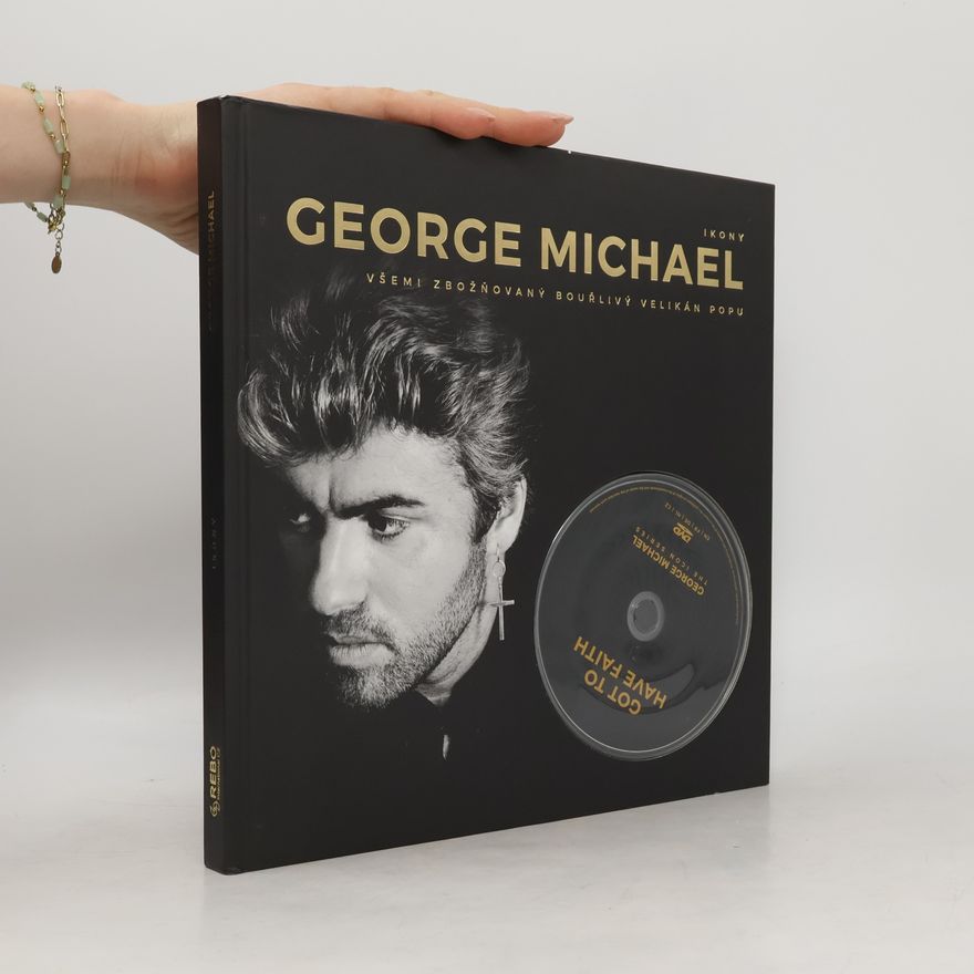 Glynis O. Hara George Michael : všemi zbožňovaný bouřlivý velikán popu