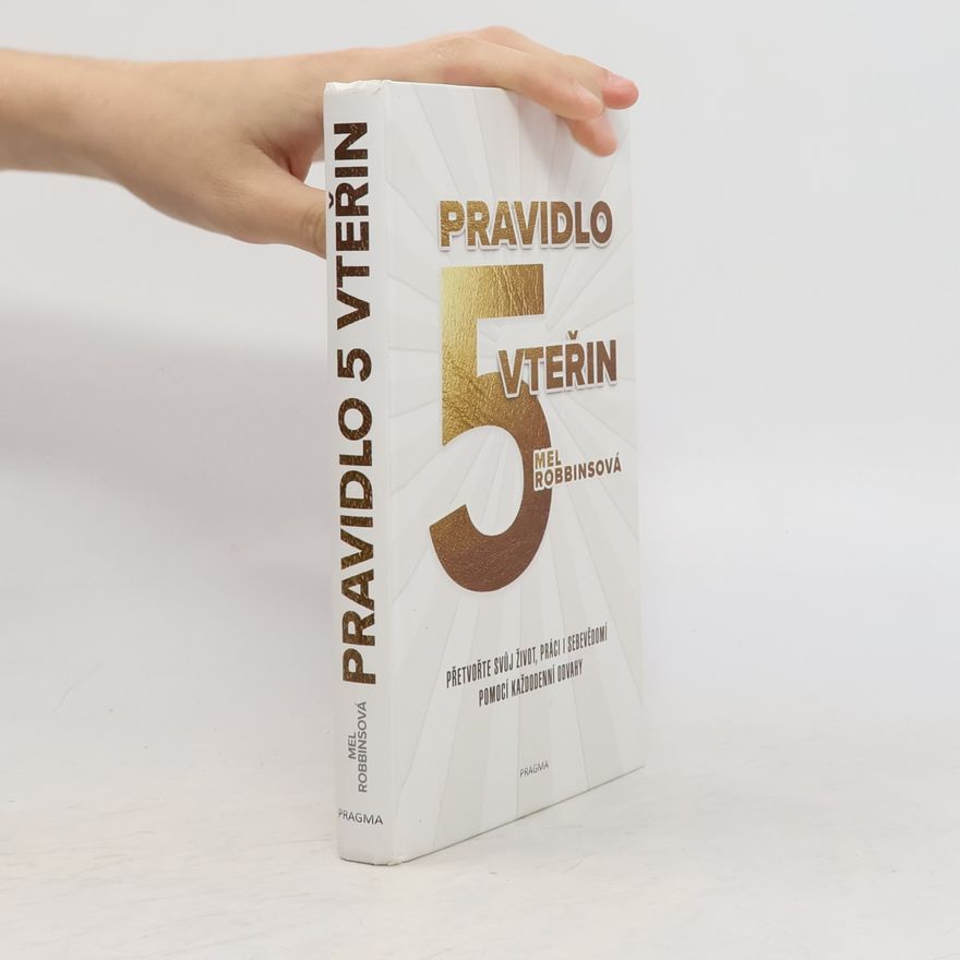 Mel Robbins Pravidlo pěti vteřin