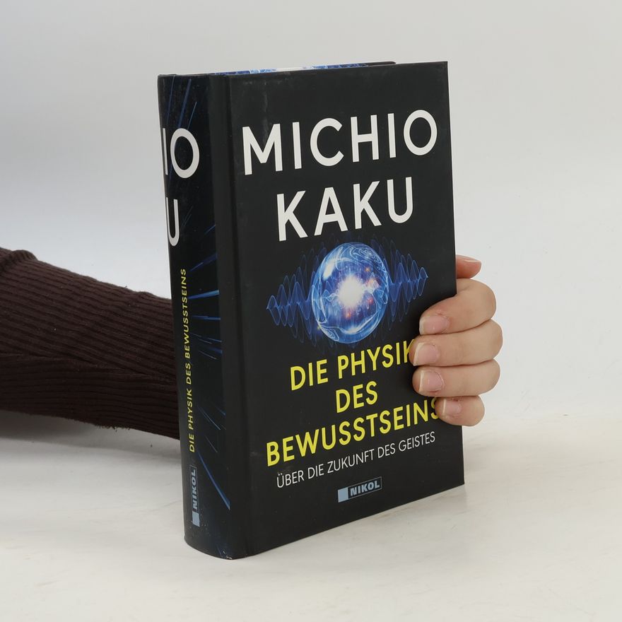 Michio Kaku Die Physik des Bewusstseins