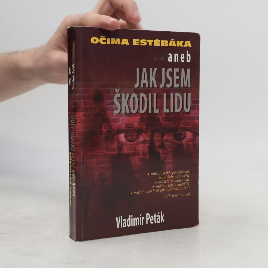 Vladimír Peták Očima estébáka, aneb, Jak jsem škodil lidu