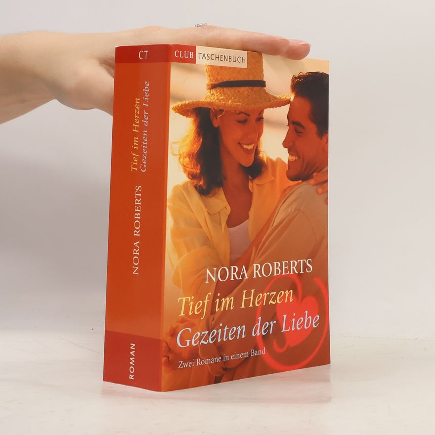 Nora Roberts Tief im Herzen. Gezeiten der Liebe
