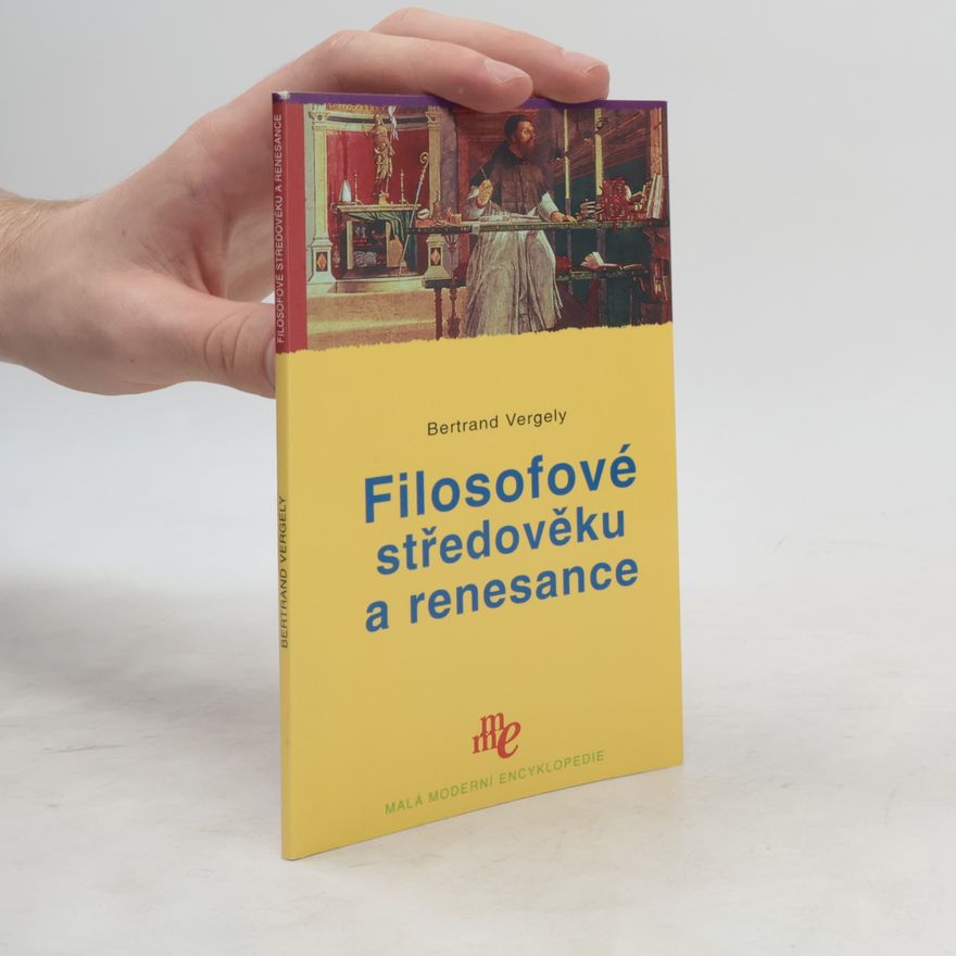 Bertrand Vergely Filosofové středověku a renesance