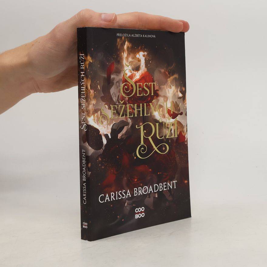 Carissa Broadbent Šest sežehlých růží