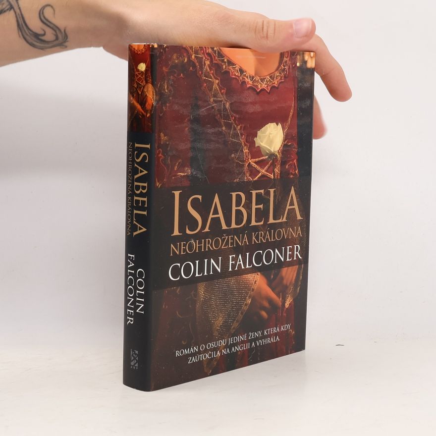 Colin Falconer Isabela. Neohrožená královna