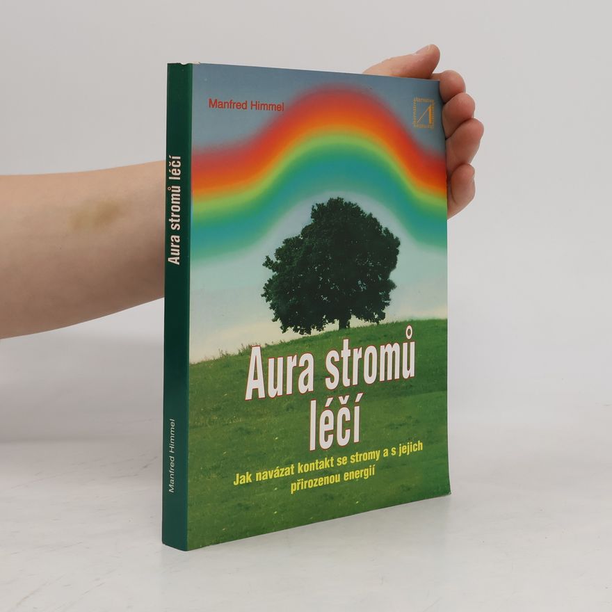 Manfred Himmel Aura stromů léčí