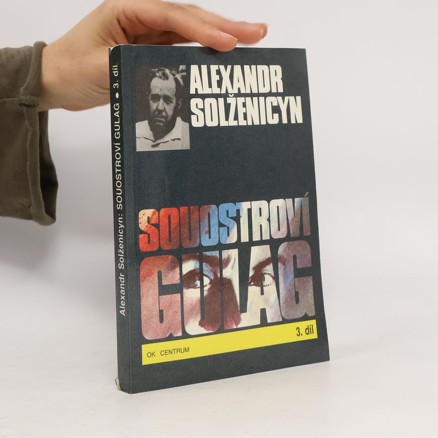 Aleksandr Isajevič Solženicyn Souostroví Gulag 3