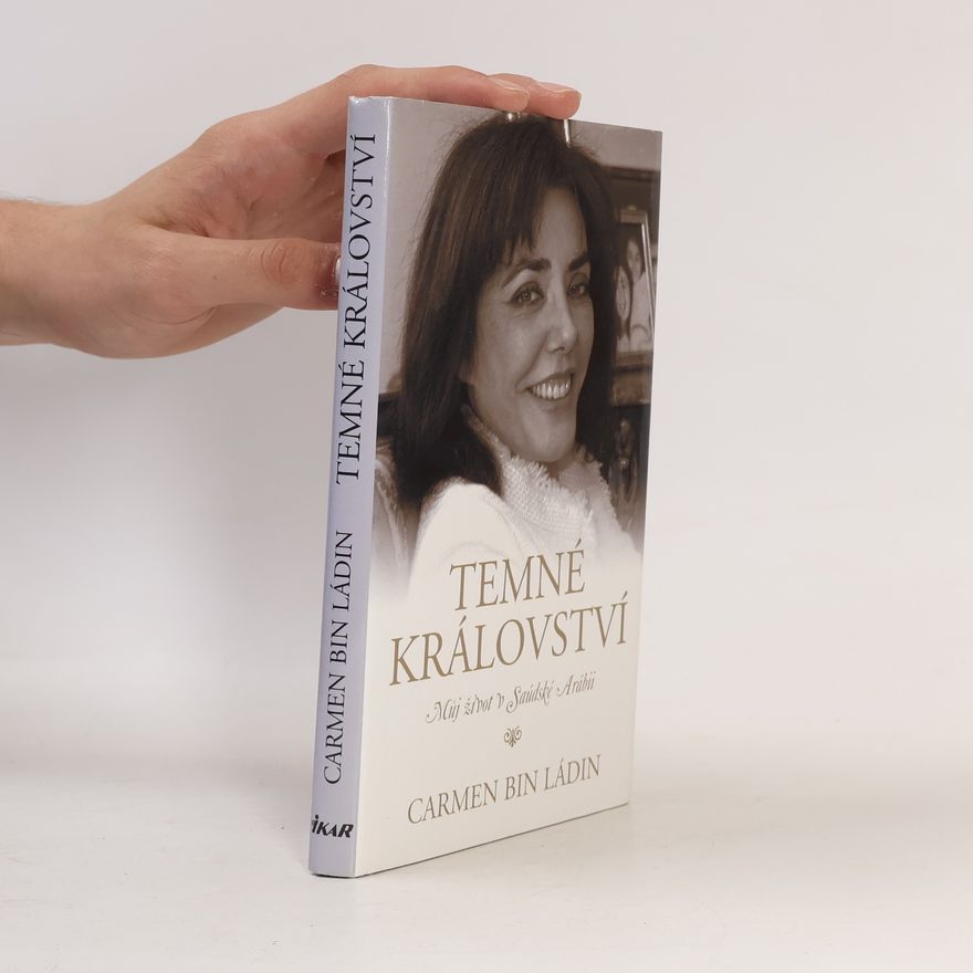 Carmen Bin Ladin Temné království : můj život v Saudské Arábii