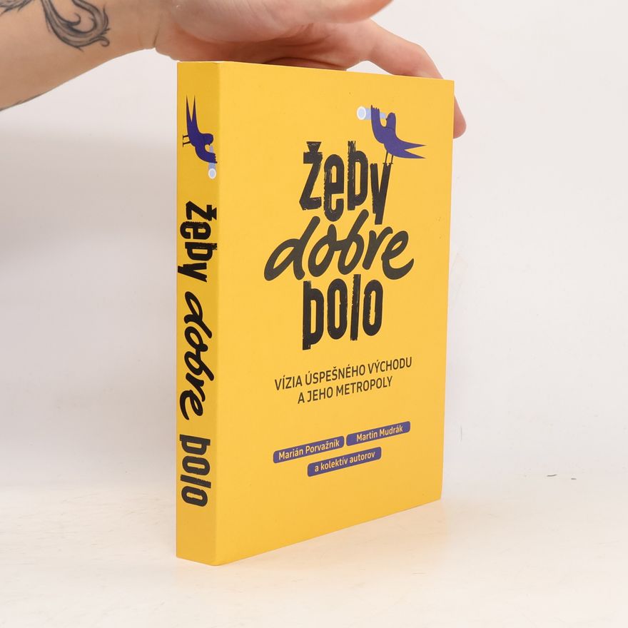 Martin Mudrák Žeby dobre bolo - Vízia úspešného Východu a jeho metropoly
