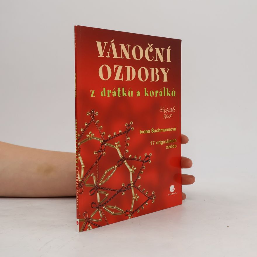 Ivona Šuchmanová Vánoční ozdoby z drátků a korálků