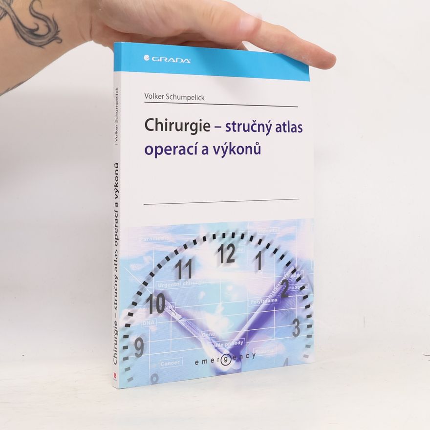 Volker Schumpelick Chirurgie – stručný atlas operací a výkonů