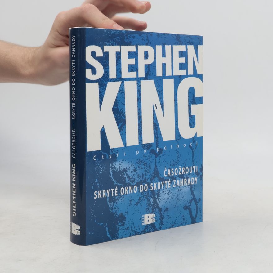 Stephen King Čtyři po půlnoci. Časožrouti. Skryté okno do skryté zahrady