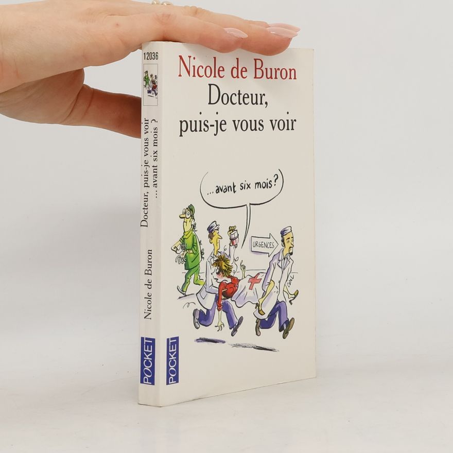 Nicole de Buron Docteur, puis-je vous voir avant....
