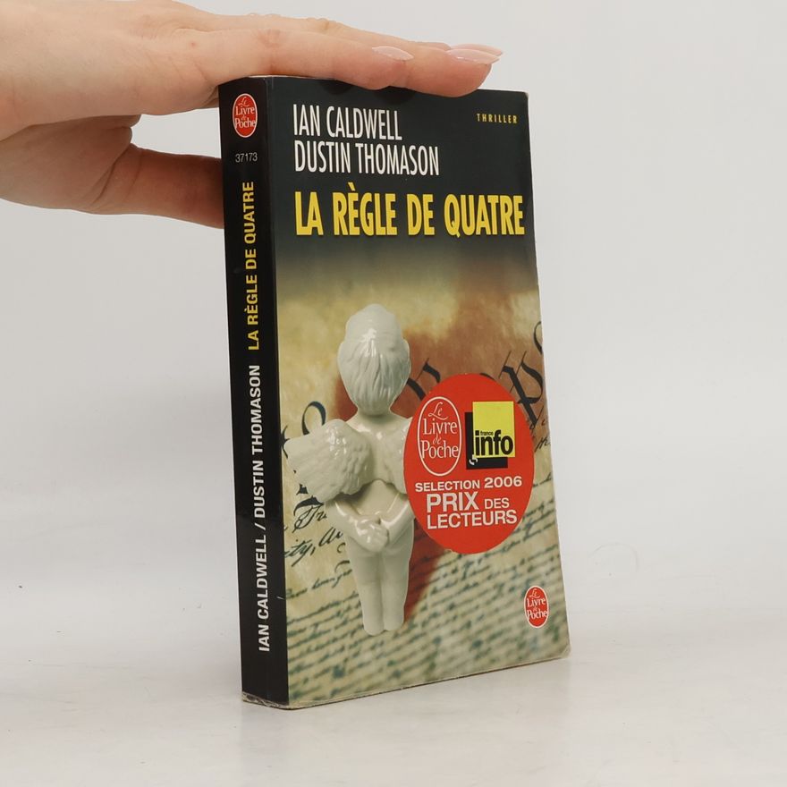 Ian Caldwell La Règle de quatre. Das letzte Geheimnis, französische Ausgabe. Thriller