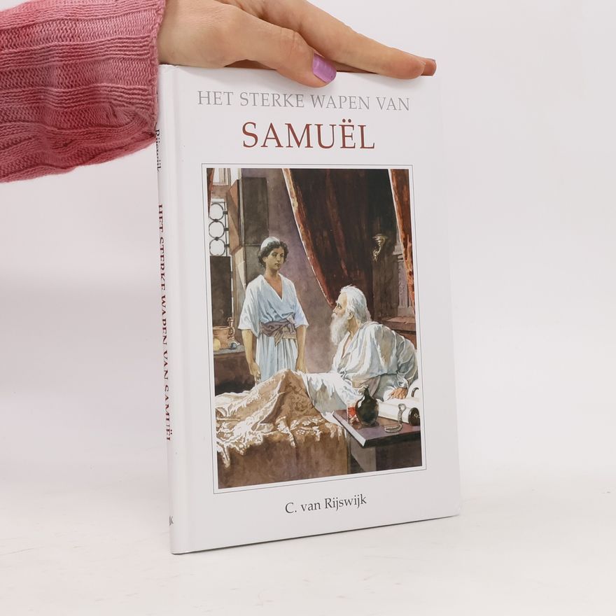 C. van Rijswijk Het sterke wapen van Samuël