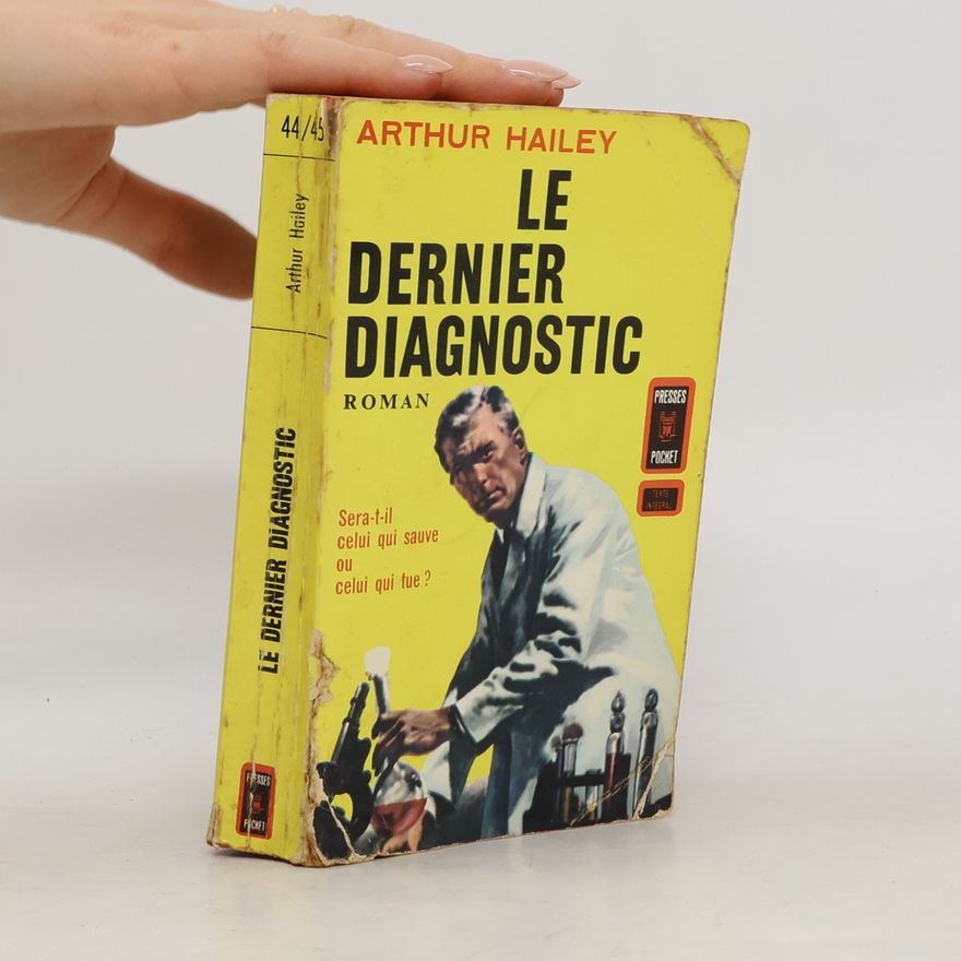 Arthur Hailey Le dernier diagnostic