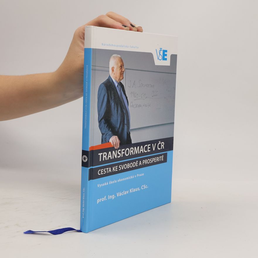 Václav Klaus Transformace v ČR: Cesta ke svobodě a prosperitě