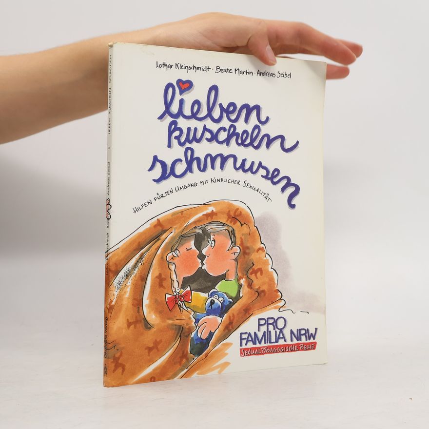 Lothar Kleinschmidt Lieben - kuscheln - schmusen