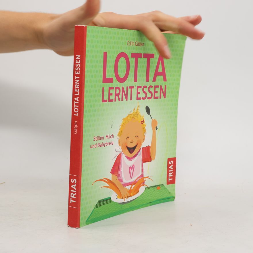 Edith Gätjen Lotta lernt essen