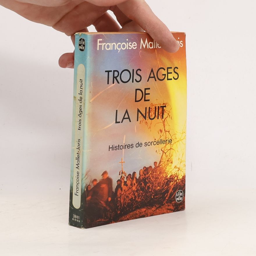 Françoise Mallet-Joris Trois âges de la nuit