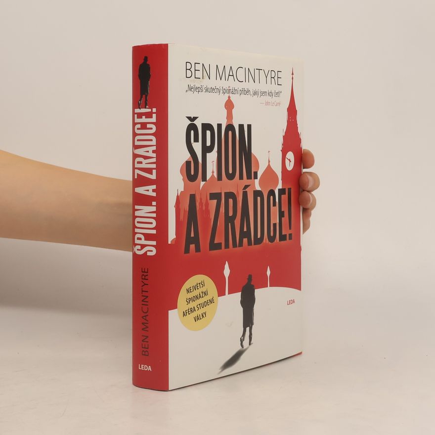 Ben Macintyre Špion - a zrádce!