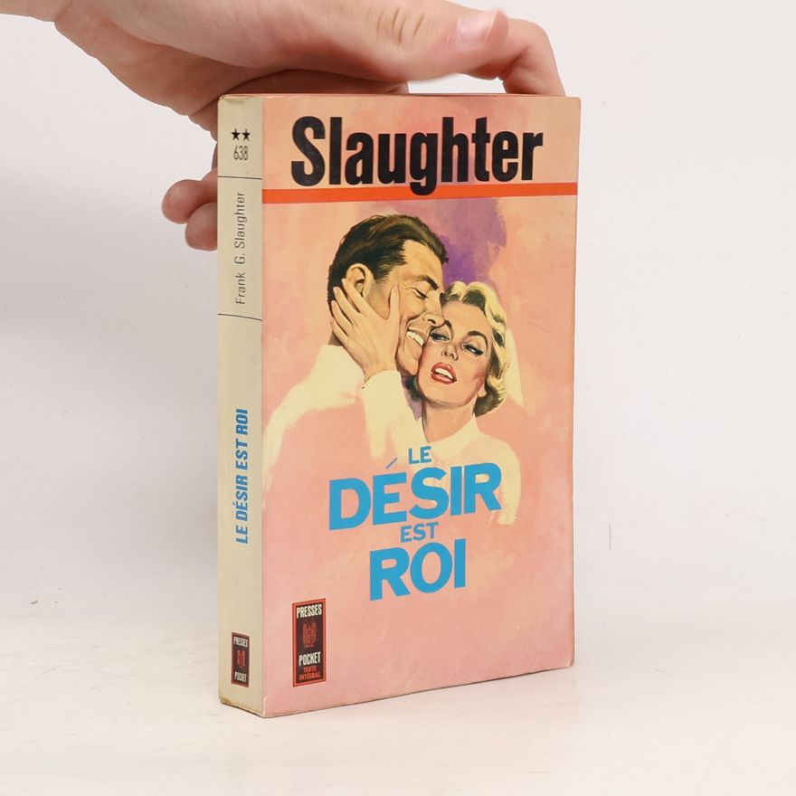 Frank Gill Slaughter Le désir est roi