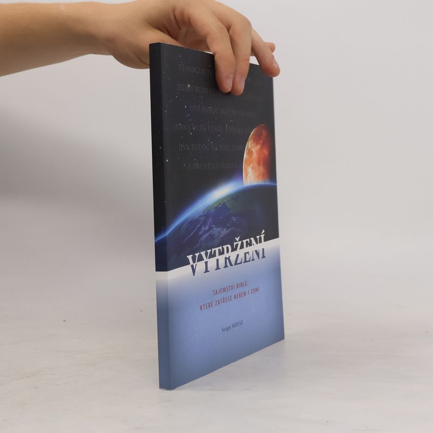 Sergej Miháľ Vytržení : tajemství Bible, které zatřese nebem i zemí
