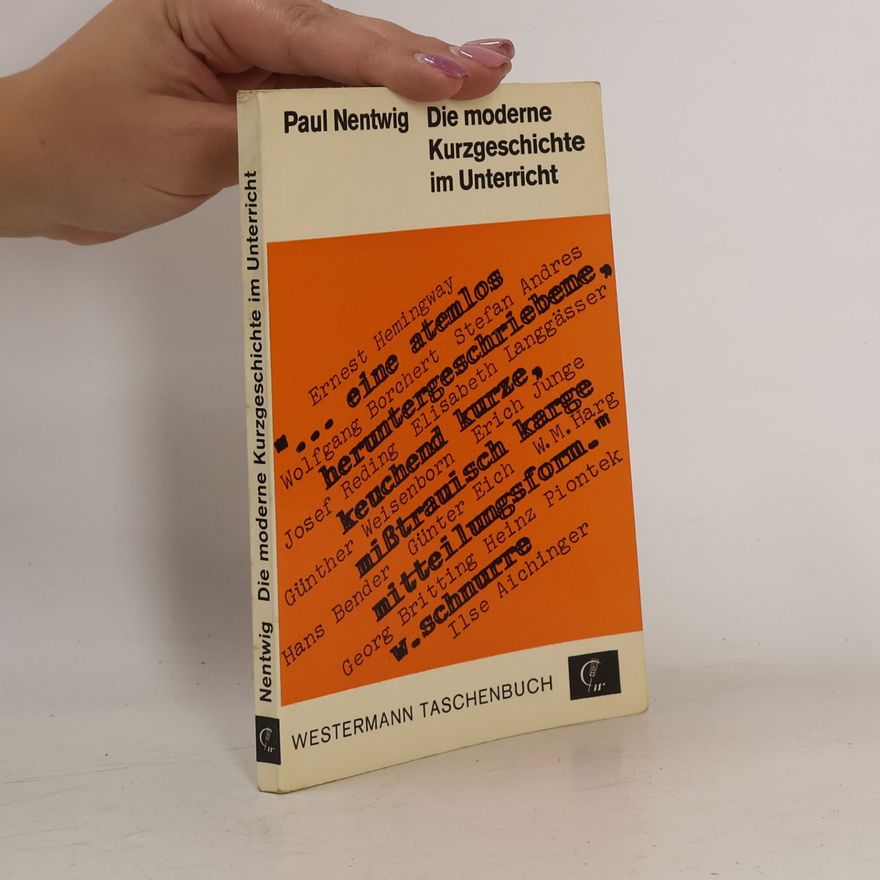Paul Nentwig Die moderne Kurzgeschichte im Unterricht